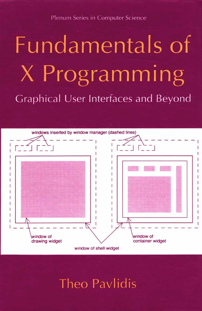 Titlebook: Fundamentals of X Programming; Graphical User Inter Theo Pavlidis Book 2002 Springer Science+Business Media New York 2002 Graphical User In Titlebook: Fundamentals of X Programming; Graphical User Inter Theo Pavlidis Book 2002 Springer Science+Business Media New York 2002 Graphical User In