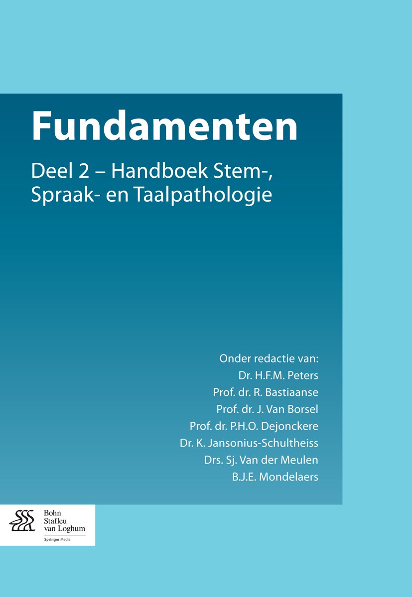 Titlebook: Fundamenten; Deel 2 - Handboek St H.F.M Peters,R. Bastiaanse,B.J.E. Mondelaers Book 2014Latest edition Bohn Stafleu van Loghum 2014 foniatr Titlebook: Fundamenten; Deel 2 - Handboek St H.F.M Peters,R. Bastiaanse,B.J.E. Mondelaers Book 2014Latest edition Bohn Stafleu van Loghum 2014 foniatr