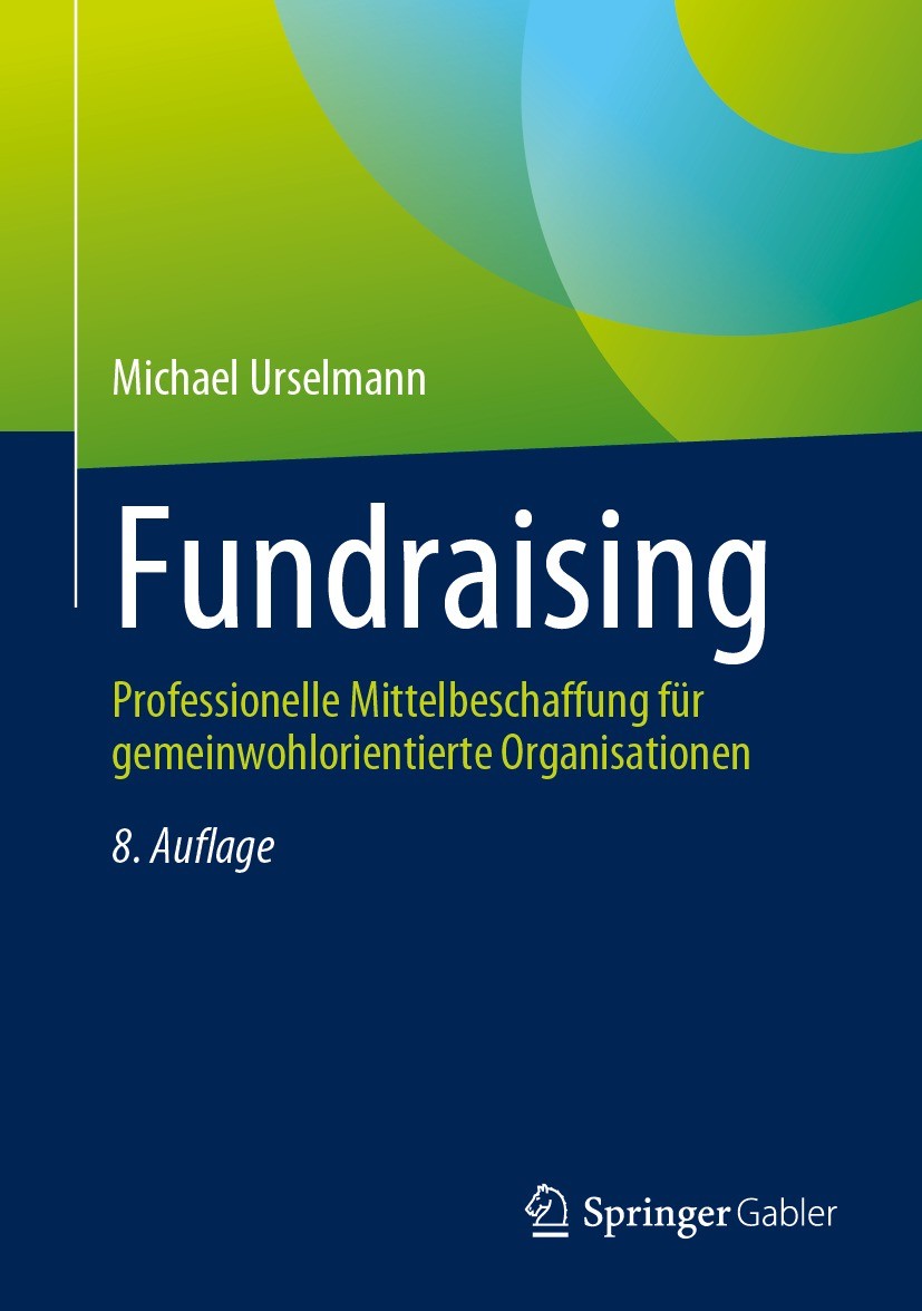 Titlebook: Fundraising; Professionelle Mitte Michael Urselmann Book 2023Latest edition Springer Fachmedien Wiesbaden GmbH, ein Teil von Springer Natur Titlebook: Fundraising; Professionelle Mitte Michael Urselmann Book 2023Latest edition Springer Fachmedien Wiesbaden GmbH, ein Teil von Springer Natur