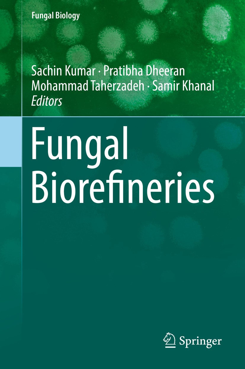 Titlebook: Fungal Biorefineries; Sachin Kumar,Pratibha Dheeran,Samir Khanal Book 2018 Springer International Publishing AG, part of Springer Nature 2 Titlebook: Fungal Biorefineries; Sachin Kumar,Pratibha Dheeran,Samir Khanal Book 2018 Springer International Publishing AG, part of Springer Nature 2