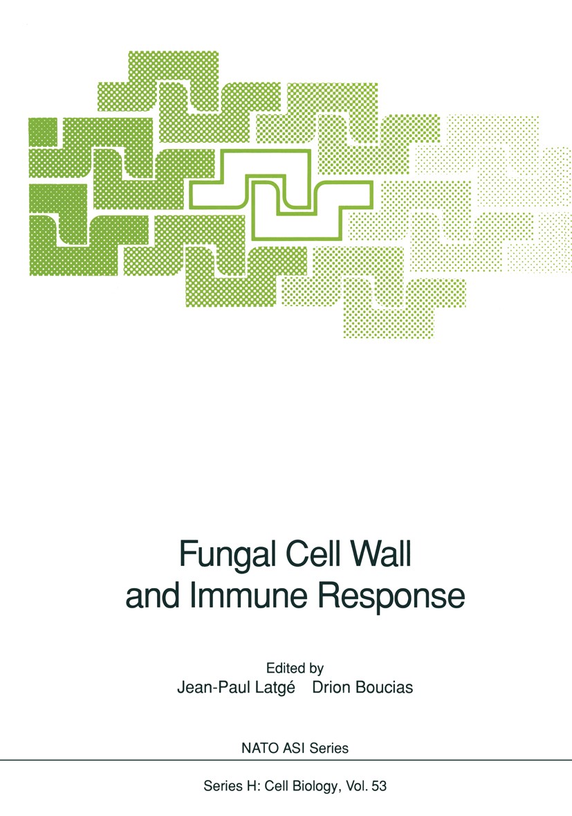 Titlebook: Fungal Cell Wall and Immune Response; Proceeding of the NA J. P. Latgé,D. Boucias Conference proceedings 1991 Springer-Verlag Berlin Heidel Titlebook: Fungal Cell Wall and Immune Response; Proceeding of the NA J. P. Latgé,D. Boucias Conference proceedings 1991 Springer-Verlag Berlin Heidel