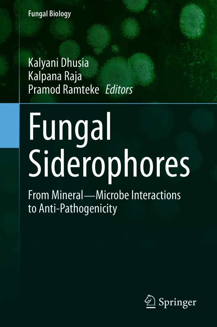 Titlebook: Fungal Siderophores; From Mineral―Microbe Kalyani Dhusia,Kalpana Raja,Pramod Ramteke Book 2021 Springer Nature Switzerland AG 2021 Fungal s Titlebook: Fungal Siderophores; From Mineral―Microbe Kalyani Dhusia,Kalpana Raja,Pramod Ramteke Book 2021 Springer Nature Switzerland AG 2021 Fungal s