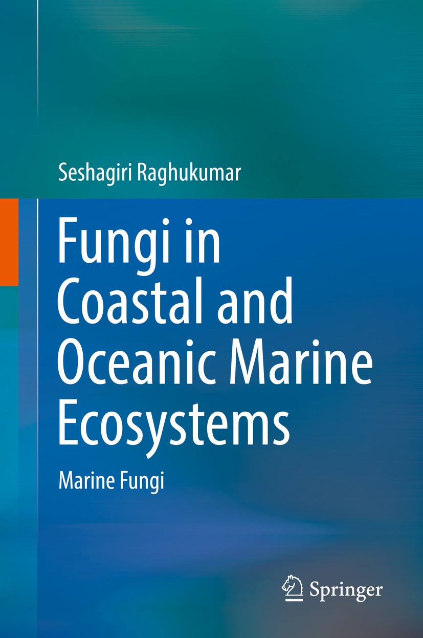 Titlebook: Fungi in Coastal and Oceanic Marine Ecosystems; Marine Fungi Seshagiri Raghukumar Book 2017 Springer International Publishing AG 2017 Fungi Titlebook: Fungi in Coastal and Oceanic Marine Ecosystems; Marine Fungi Seshagiri Raghukumar Book 2017 Springer International Publishing AG 2017 Fungi