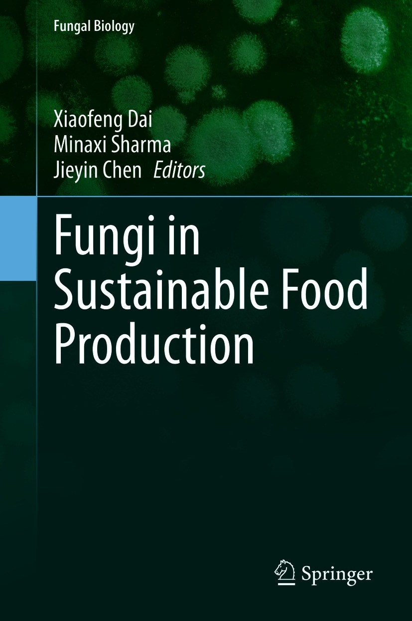 Titlebook: Fungi in Sustainable Food Production; Xiaofeng Dai,Minaxi Sharma,Jieyin Chen Book 2021 The Editor(s) (if applicable) and The Author(s), un Titlebook: Fungi in Sustainable Food Production; Xiaofeng Dai,Minaxi Sharma,Jieyin Chen Book 2021 The Editor(s) (if applicable) and The Author(s), un