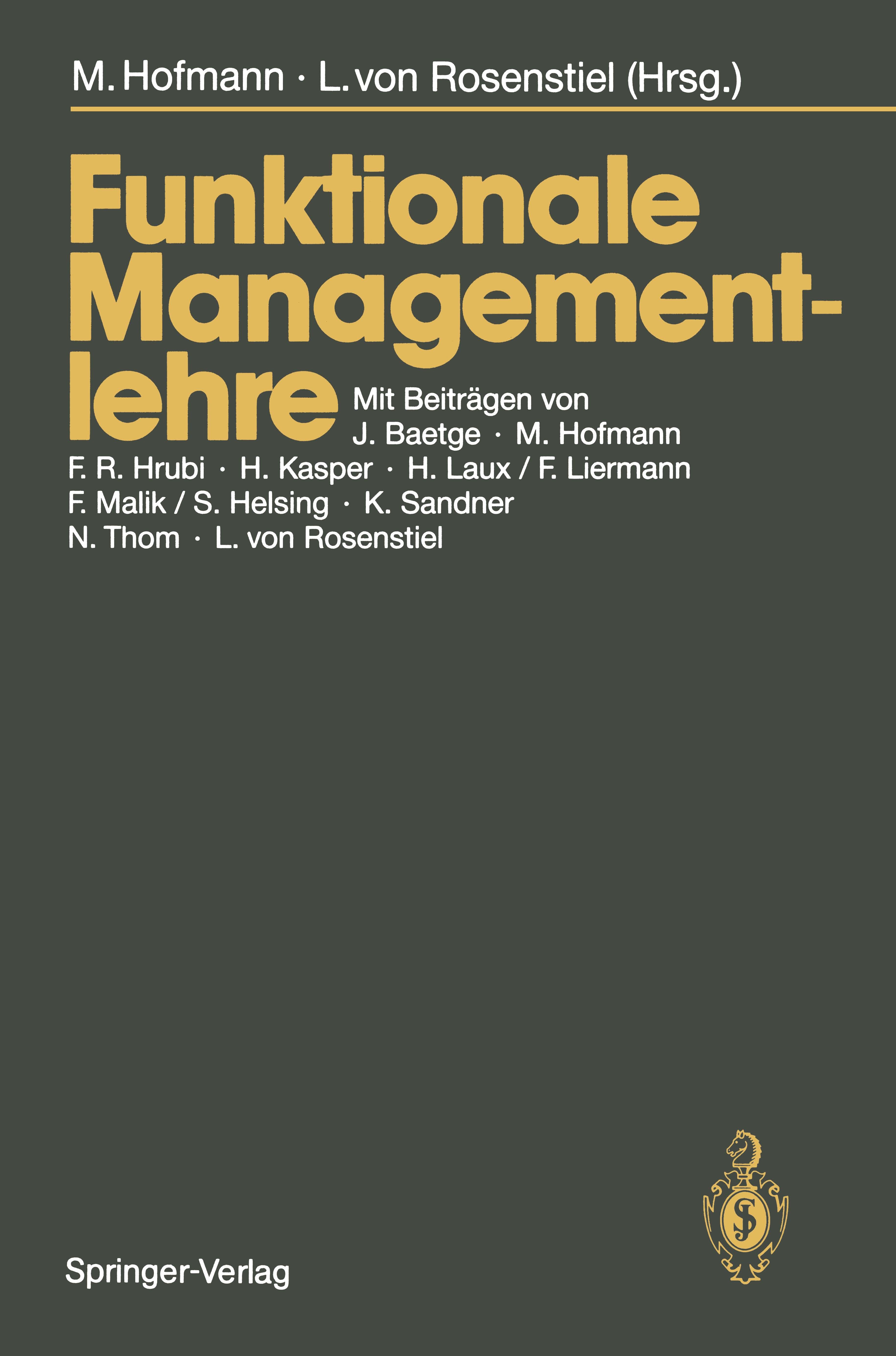 Titlebook: Funktionale Managementlehre; Michael Hofmann,Lutz Rosenstiel Textbook 1988 Springer-Verlag Berlin Heidelberg 1988 Bewertung.Führen.Managem Titlebook: Funktionale Managementlehre; Michael Hofmann,Lutz Rosenstiel Textbook 1988 Springer-Verlag Berlin Heidelberg 1988 Bewertung.Führen.Managem