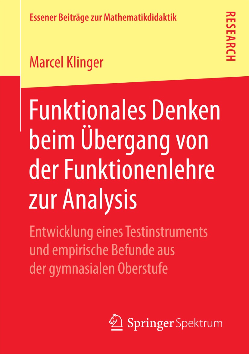 Titlebook: Funktionales Denken beim Übergang von der Funktionenlehre zur Analysis; Entwicklung eines Te Marcel Klinger Book 2018 Der/die Herausgeber b Titlebook: Funktionales Denken beim Übergang von der Funktionenlehre zur Analysis; Entwicklung eines Te Marcel Klinger Book 2018 Der/die Herausgeber b