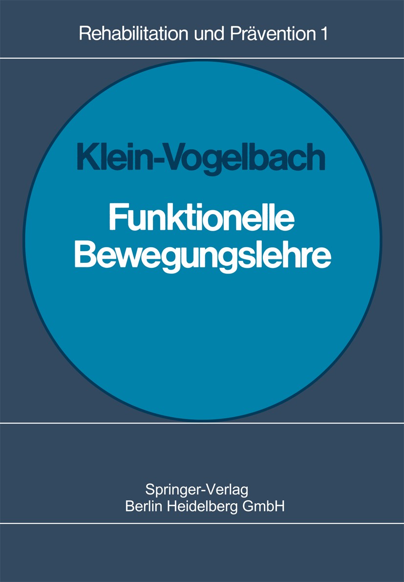 Titlebook: Funktionelle Bewegungslehre; Susanne Klein-Vogelbach Textbook 19761st edition Springer-Verlag Berlin Heidelberg 1976 Bewegungssystem.Beweg Titlebook: Funktionelle Bewegungslehre; Susanne Klein-Vogelbach Textbook 19761st edition Springer-Verlag Berlin Heidelberg 1976 Bewegungssystem.Beweg