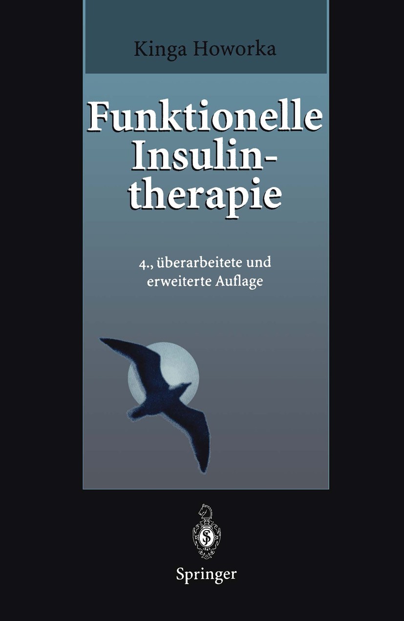 Titlebook: Funktionelle Insulintherapie; Lehrinhalte, Praxis Kinga Howorka Book 1996Latest edition Springer-Verlag Berlin Heidelberg 1996 Blutzucker. Titlebook: Funktionelle Insulintherapie; Lehrinhalte, Praxis Kinga Howorka Book 1996Latest edition Springer-Verlag Berlin Heidelberg 1996 Blutzucker.