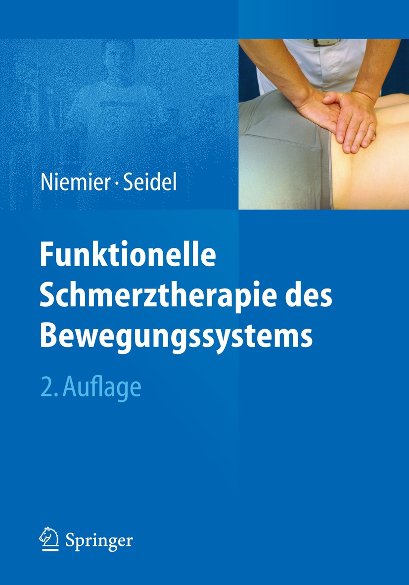 Titlebook: Funktionelle Schmerztherapie des Bewegungssystems; Kay Niemier (Chefarzt),Wolfram Seidel (Chefarzt) Book 2012Latest edition Springer-Verla Titlebook: Funktionelle Schmerztherapie des Bewegungssystems; Kay Niemier (Chefarzt),Wolfram Seidel (Chefarzt) Book 2012Latest edition Springer-Verla