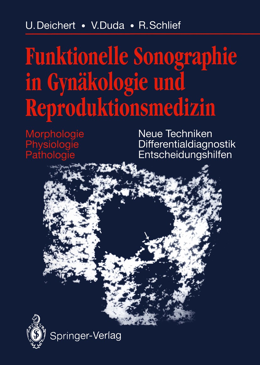 Titlebook: Funktionelle Sonographie in Gynäkologie und Reproduktionsmedizin; Morphologie Physiolo Ulrich Deichert,Volker Duda,Reinhard Schlief Book 19 Titlebook: Funktionelle Sonographie in Gynäkologie und Reproduktionsmedizin; Morphologie Physiolo Ulrich Deichert,Volker Duda,Reinhard Schlief Book 19