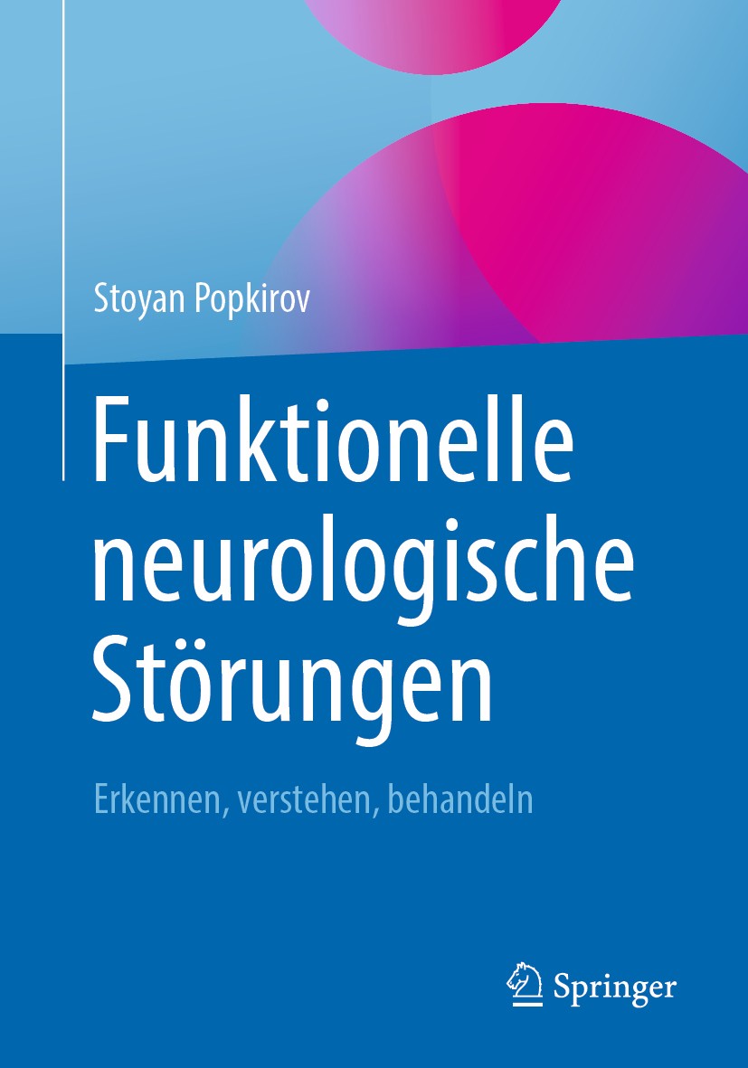 Titlebook: Funktionelle neurologische Störungen; Erkennen, verstehen, Stoyan Popkirov Book 20201st edition Springer-Verlag GmbH Deutschland, ein Teil Titlebook: Funktionelle neurologische Störungen; Erkennen, verstehen, Stoyan Popkirov Book 20201st edition Springer-Verlag GmbH Deutschland, ein Teil