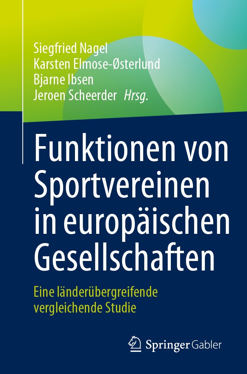 Titlebook: Funktionen von Sportvereinen in europäischen Gesellschaften; Eine länderübergreif Siegfried Nagel,Karsten Elmose-Østerlund,Jeroen Sc Book 2 Titlebook: Funktionen von Sportvereinen in europäischen Gesellschaften; Eine länderübergreif Siegfried Nagel,Karsten Elmose-Østerlund,Jeroen Sc Book 2