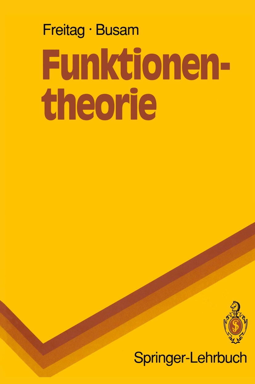 Titlebook: Funktionentheorie; Eberhard Freitag,Rolf Busam Textbook 19931st edition Springer-Verlag Berlin Heidelberg 1993 Elliptische Funktionen.Elli Titlebook: Funktionentheorie; Eberhard Freitag,Rolf Busam Textbook 19931st edition Springer-Verlag Berlin Heidelberg 1993 Elliptische Funktionen.Elli