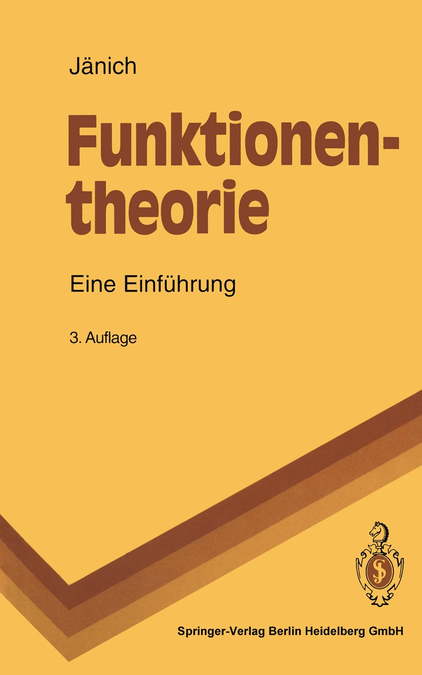 Titlebook: Funktionentheorie; Eine Einführung Klaus Jänich Textbook 19933rd edition Springer-Verlag Berlin Heidelberg 1993 Cauchyscher Integralsatz.Di Titlebook: Funktionentheorie; Eine Einführung Klaus Jänich Textbook 19933rd edition Springer-Verlag Berlin Heidelberg 1993 Cauchyscher Integralsatz.Di