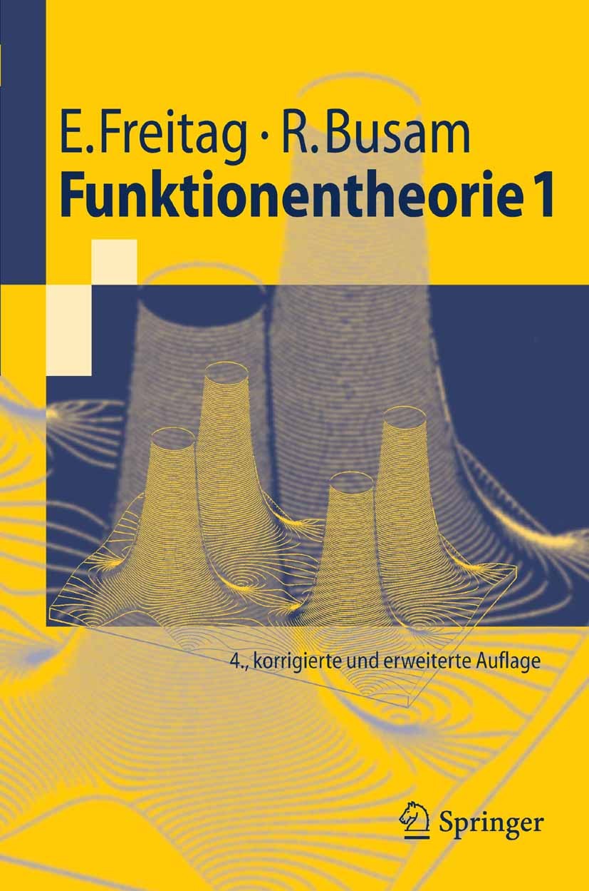 Titlebook: Funktionentheorie 1; Eberhard Freitag,Rolf Busam Textbook 2006Latest edition Springer-Verlag Berlin Heidelberg 2006 Analysis.Elliptische F Titlebook: Funktionentheorie 1; Eberhard Freitag,Rolf Busam Textbook 2006Latest edition Springer-Verlag Berlin Heidelberg 2006 Analysis.Elliptische F