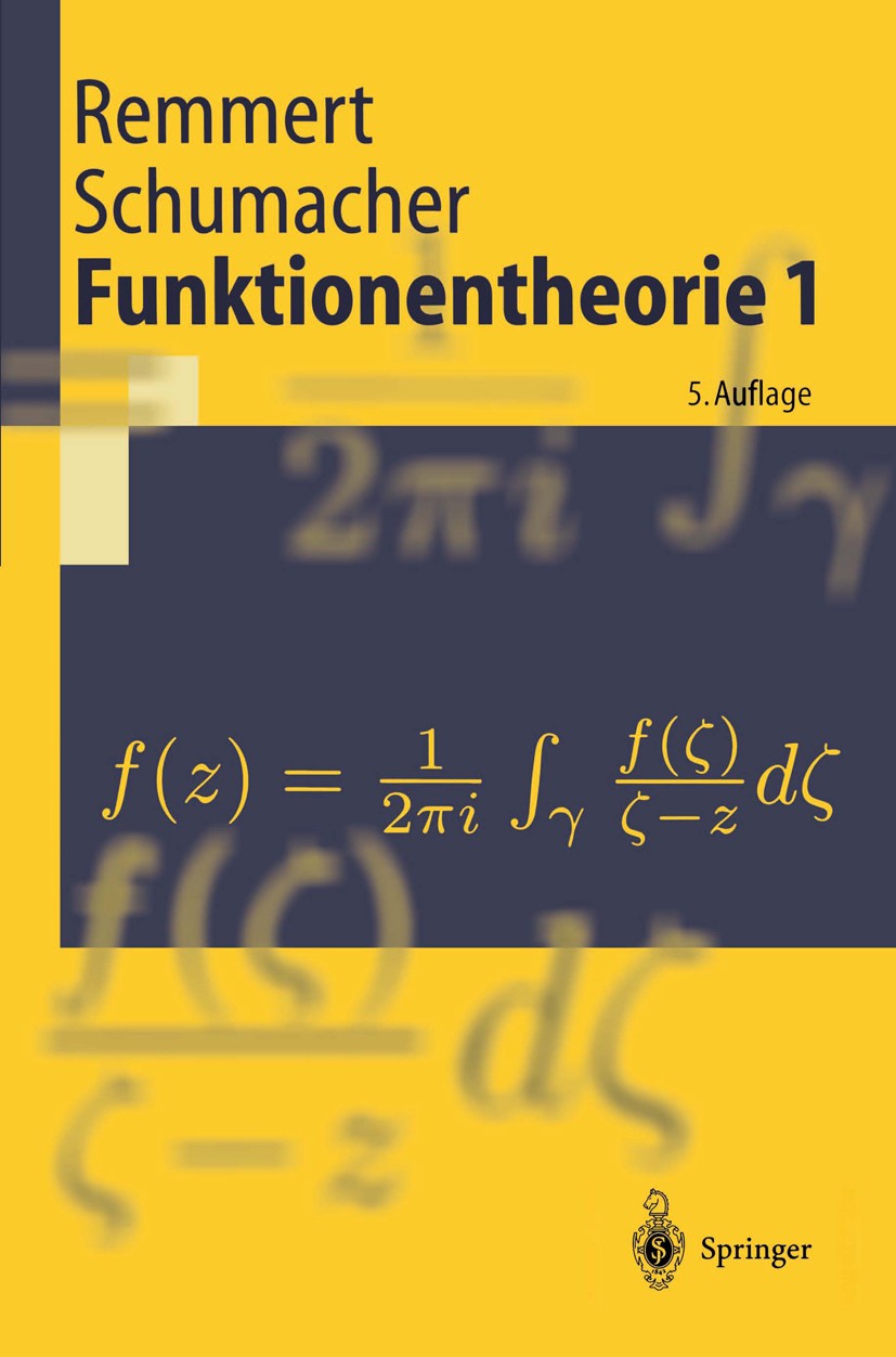 Titlebook: Funktionentheorie 1; Reinhold Remmert,Georg Schumacher Textbook 2002Latest edition Springer-Verlag Berlin Heidelberg 2002 Cauchysche.Cauch Titlebook: Funktionentheorie 1; Reinhold Remmert,Georg Schumacher Textbook 2002Latest edition Springer-Verlag Berlin Heidelberg 2002 Cauchysche.Cauch