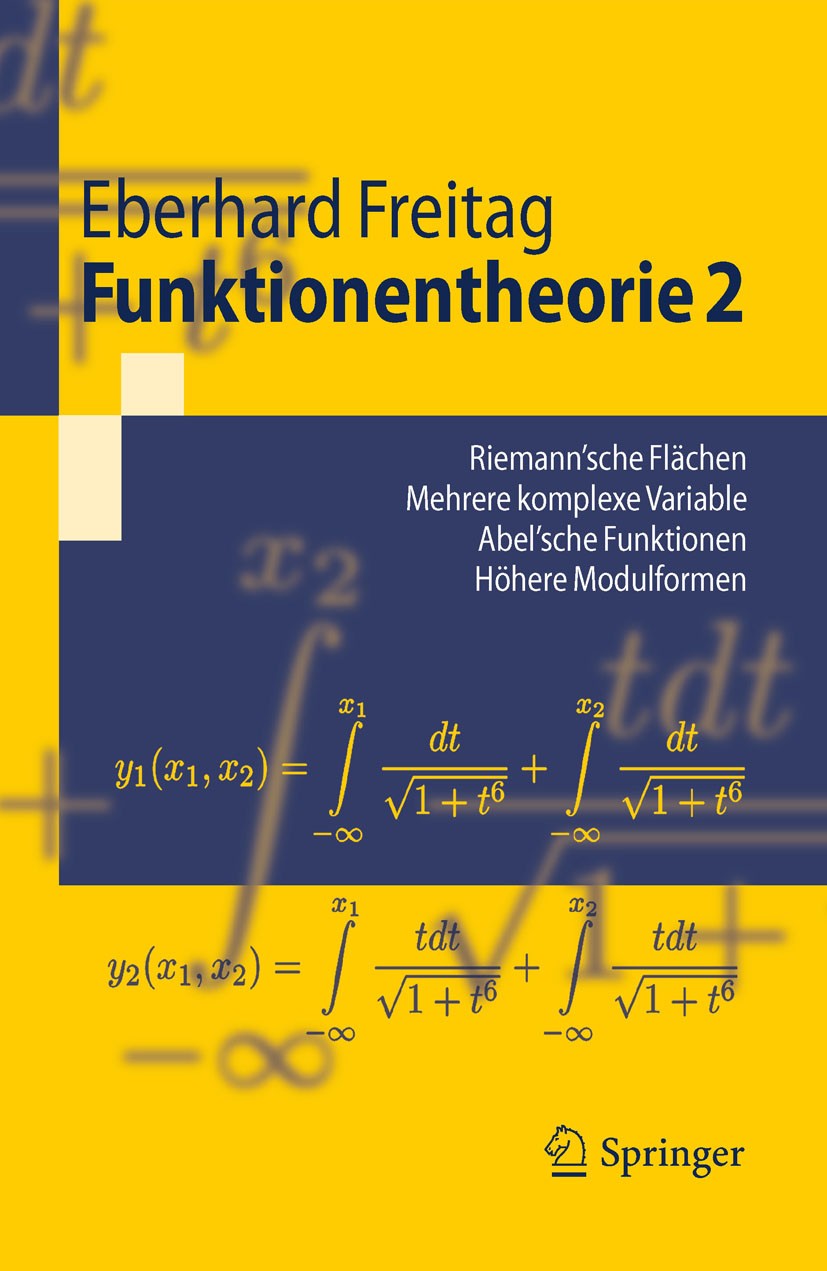Titlebook: Funktionentheorie 2; Riemann´sche Flächen Eberhard Freitag Textbook 20091st edition Springer-Verlag Berlin Heidelberg 2009 Abelsche Funktio Titlebook: Funktionentheorie 2; Riemann´sche Flächen Eberhard Freitag Textbook 20091st edition Springer-Verlag Berlin Heidelberg 2009 Abelsche Funktio