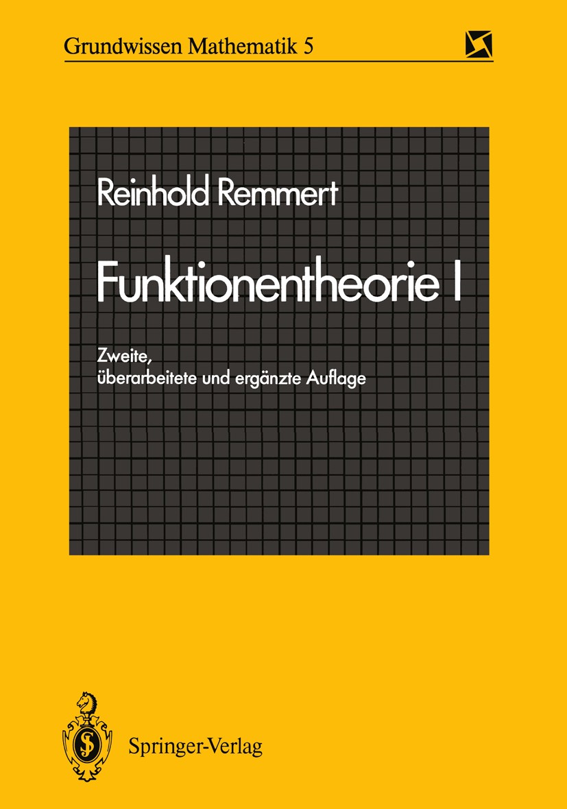 Titlebook: Funktionentheorie I; Reinhold Remmert Textbook 19892nd edition Springer-Verlag Berlin Heidelberg 1989 Funktionentheorie.Integral.Integrals Titlebook: Funktionentheorie I; Reinhold Remmert Textbook 19892nd edition Springer-Verlag Berlin Heidelberg 1989 Funktionentheorie.Integral.Integrals