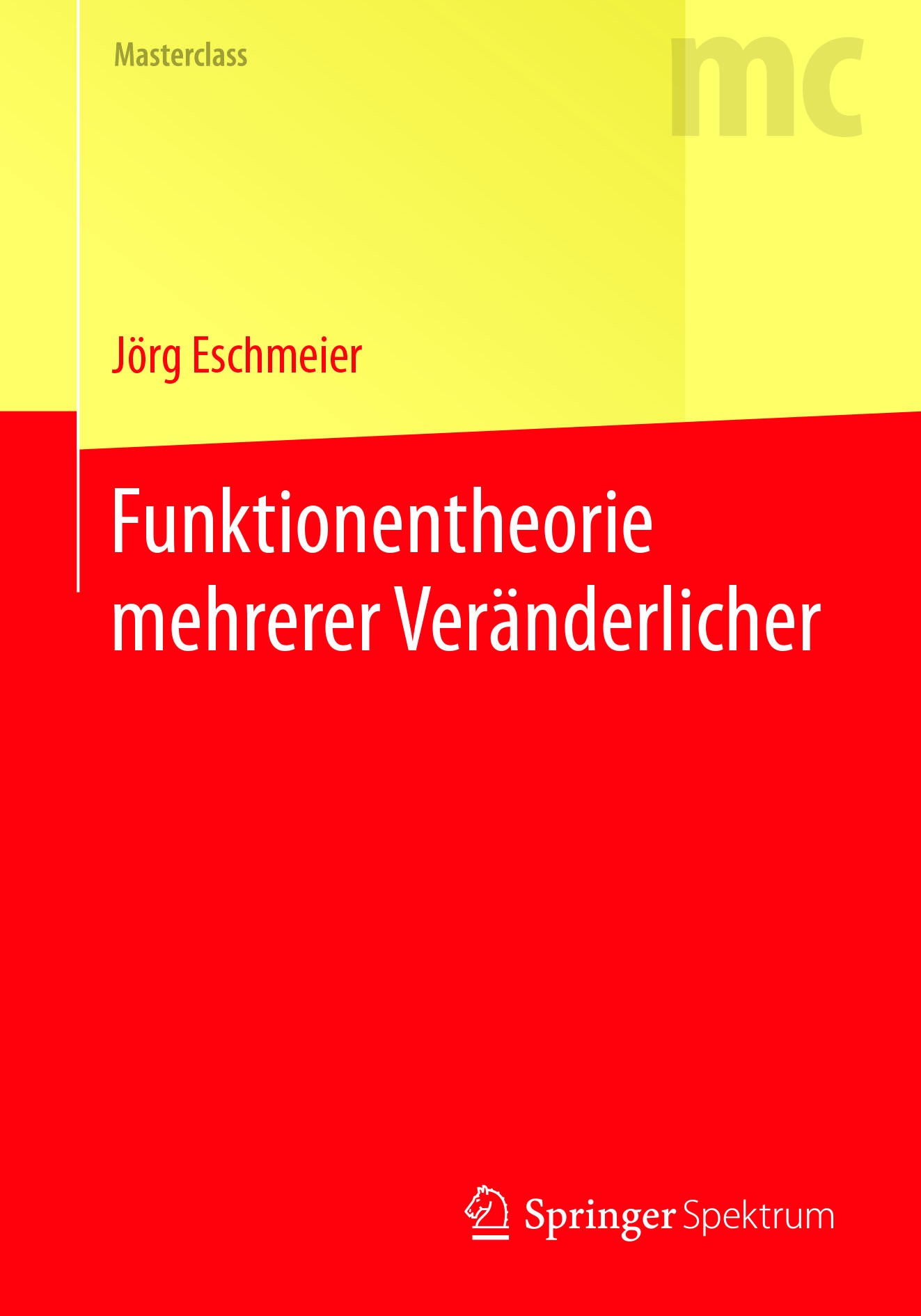 Titlebook: Funktionentheorie mehrerer Veränderlicher; Jörg Eschmeier Textbook 2017 Springer-Verlag GmbH Deutschland 2017 Funktionentheorie.Komplexe A Titlebook: Funktionentheorie mehrerer Veränderlicher; Jörg Eschmeier Textbook 2017 Springer-Verlag GmbH Deutschland 2017 Funktionentheorie.Komplexe A