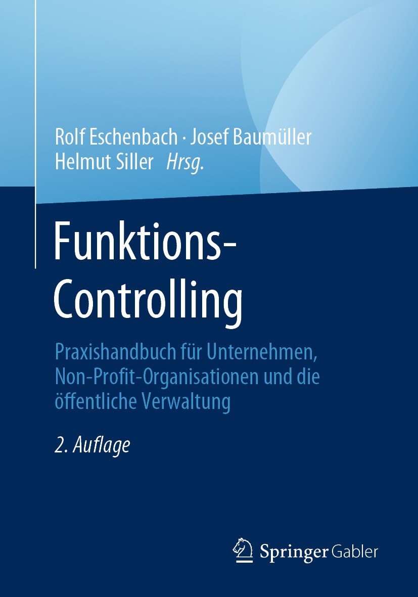 Titlebook: Funktions-Controlling; Praxishandbuch für U Rolf Eschenbach,Josef Baumüller,Helmut Siller Book 2021Latest edition Der/die Herausgeber bzw. Titlebook: Funktions-Controlling; Praxishandbuch für U Rolf Eschenbach,Josef Baumüller,Helmut Siller Book 2021Latest edition Der/die Herausgeber bzw.