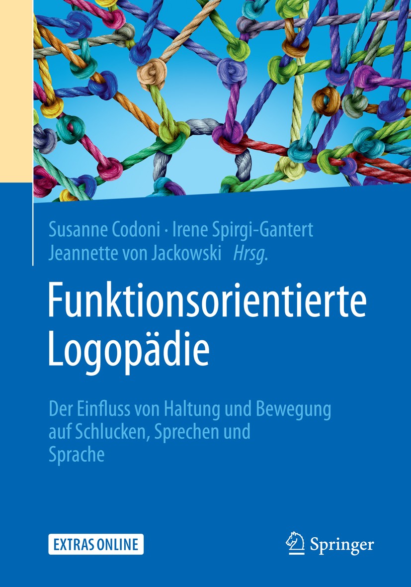 Titlebook: Funktionsorientierte Logopädie; Der Einfluss von Hal Susanne Codoni,Irene Spirgi-Gantert,Jeannette A. J Book 2019 Springer-Verlag GmbH Deut Titlebook: Funktionsorientierte Logopädie; Der Einfluss von Hal Susanne Codoni,Irene Spirgi-Gantert,Jeannette A. J Book 2019 Springer-Verlag GmbH Deut