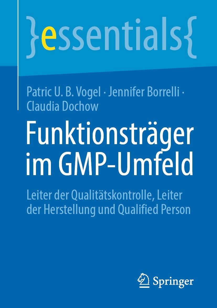 Titlebook: Funktionsträger im GMP-Umfeld; Leiter der Qualitäts Patric U. B. Vogel,Jennifer Borrelli,Claudia Docho Book 2023 Der/die Herausgeber bzw. d Titlebook: Funktionsträger im GMP-Umfeld; Leiter der Qualitäts Patric U. B. Vogel,Jennifer Borrelli,Claudia Docho Book 2023 Der/die Herausgeber bzw. d