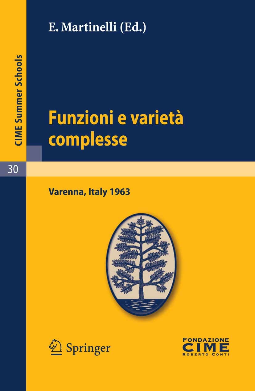 Titlebook: Funzioni e varietà complesse; Lectures given at a E. Martinelli Book 2011 Springer-Verlag Berlin Heidelberg 2011 Titlebook: Funzioni e varietà complesse; Lectures given at a E. Martinelli Book 2011 Springer-Verlag Berlin Heidelberg 2011