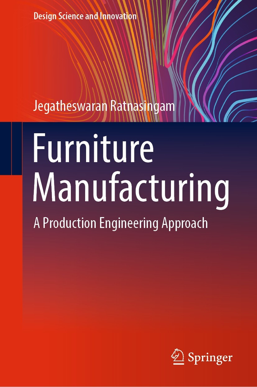 Titlebook: Furniture Manufacturing; A Production Enginee Jegatheswaran Ratnasingam Book 2022 The Editor(s) (if applicable) and The Author(s), under ex Titlebook: Furniture Manufacturing; A Production Enginee Jegatheswaran Ratnasingam Book 2022 The Editor(s) (if applicable) and The Author(s), under ex