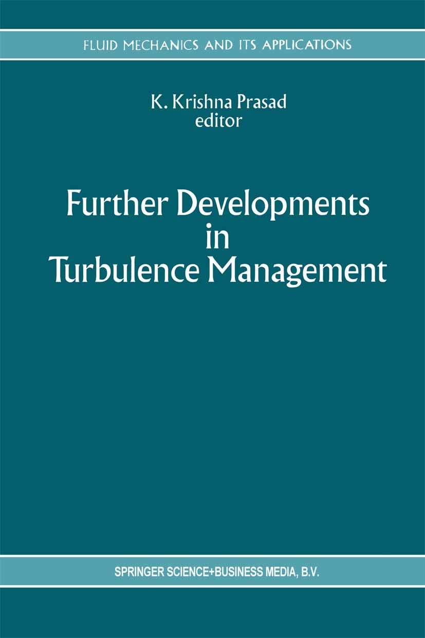 Titlebook: Further Developments in Turbulence Management; K. Krishna Prasad Book 1993 Springer Science+Business Media Dordrecht 1993 Profil.Riblet.he Titlebook: Further Developments in Turbulence Management; K. Krishna Prasad Book 1993 Springer Science+Business Media Dordrecht 1993 Profil.Riblet.he