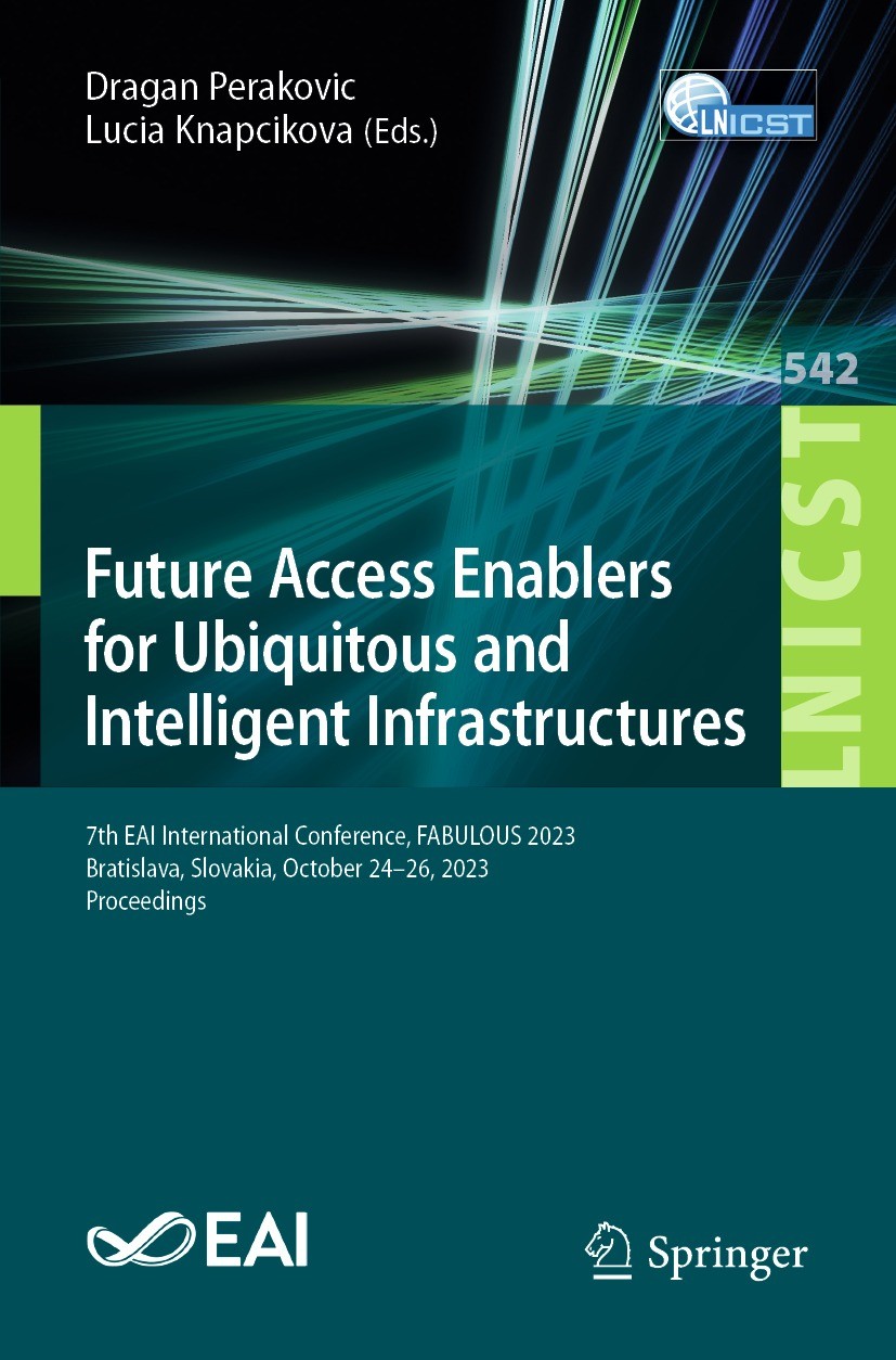 Titlebook: Future Access Enablers for Ubiquitous and Intelligent Infrastructures; 7th EAI Internationa Dragan Perakovic,Lucia Knapcikova Conference pr Titlebook: Future Access Enablers for Ubiquitous and Intelligent Infrastructures; 7th EAI Internationa Dragan Perakovic,Lucia Knapcikova Conference pr