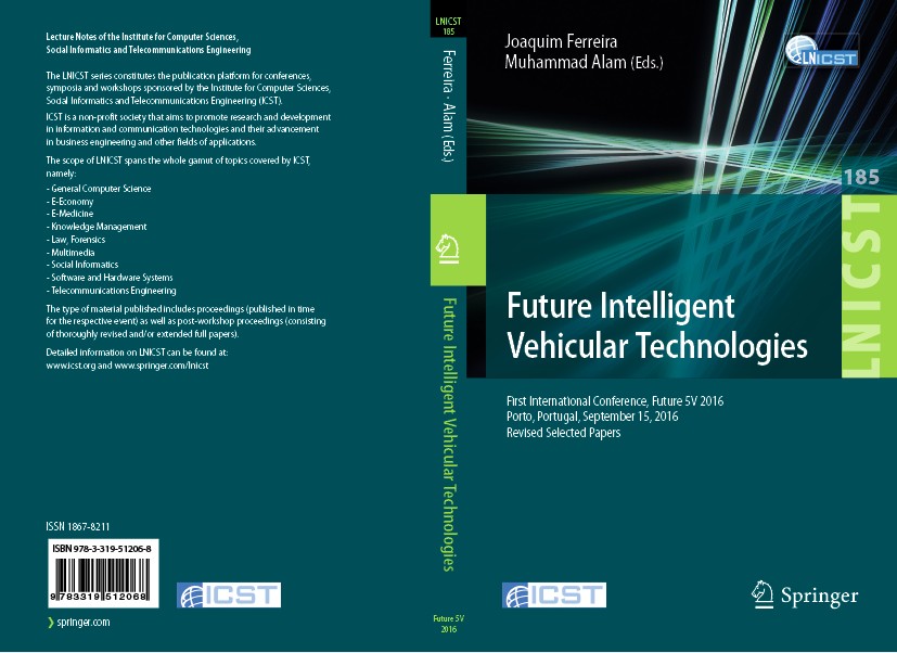 Titlebook: Future Intelligent Vehicular Technologies; First International Joaquim Ferreira,Muhammad Alam Conference proceedings 2017 ICST Institute f Titlebook: Future Intelligent Vehicular Technologies; First International Joaquim Ferreira,Muhammad Alam Conference proceedings 2017 ICST Institute f