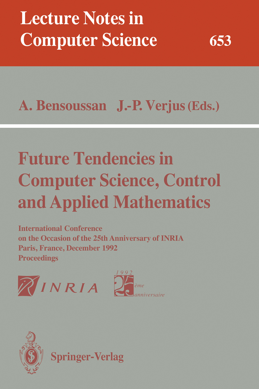 Titlebook: Future Tendencies in Computer Science, Control and Applied Mathematics; International Confer A. Bensoussan,J. -P. Verjus Conference proceed Titlebook: Future Tendencies in Computer Science, Control and Applied Mathematics; International Confer A. Bensoussan,J. -P. Verjus Conference proceed