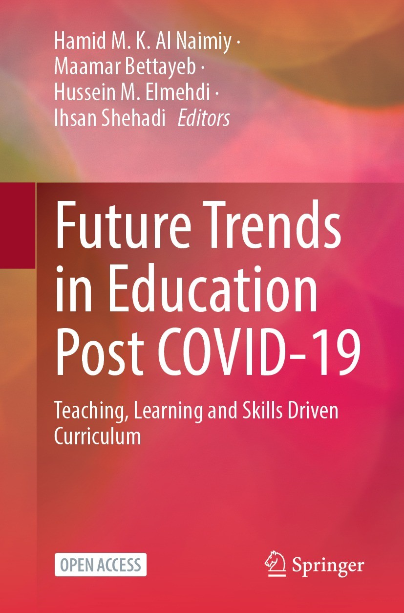 Titlebook: Future Trends in Education Post COVID-19; Teaching, Learning a Hamid M. K. Al Naimiy,Maamar Bettayeb,Ihsan Shehad Conference proceedings‘‘‘ Titlebook: Future Trends in Education Post COVID-19; Teaching, Learning a Hamid M. K. Al Naimiy,Maamar Bettayeb,Ihsan Shehad Conference proceedings‘‘‘