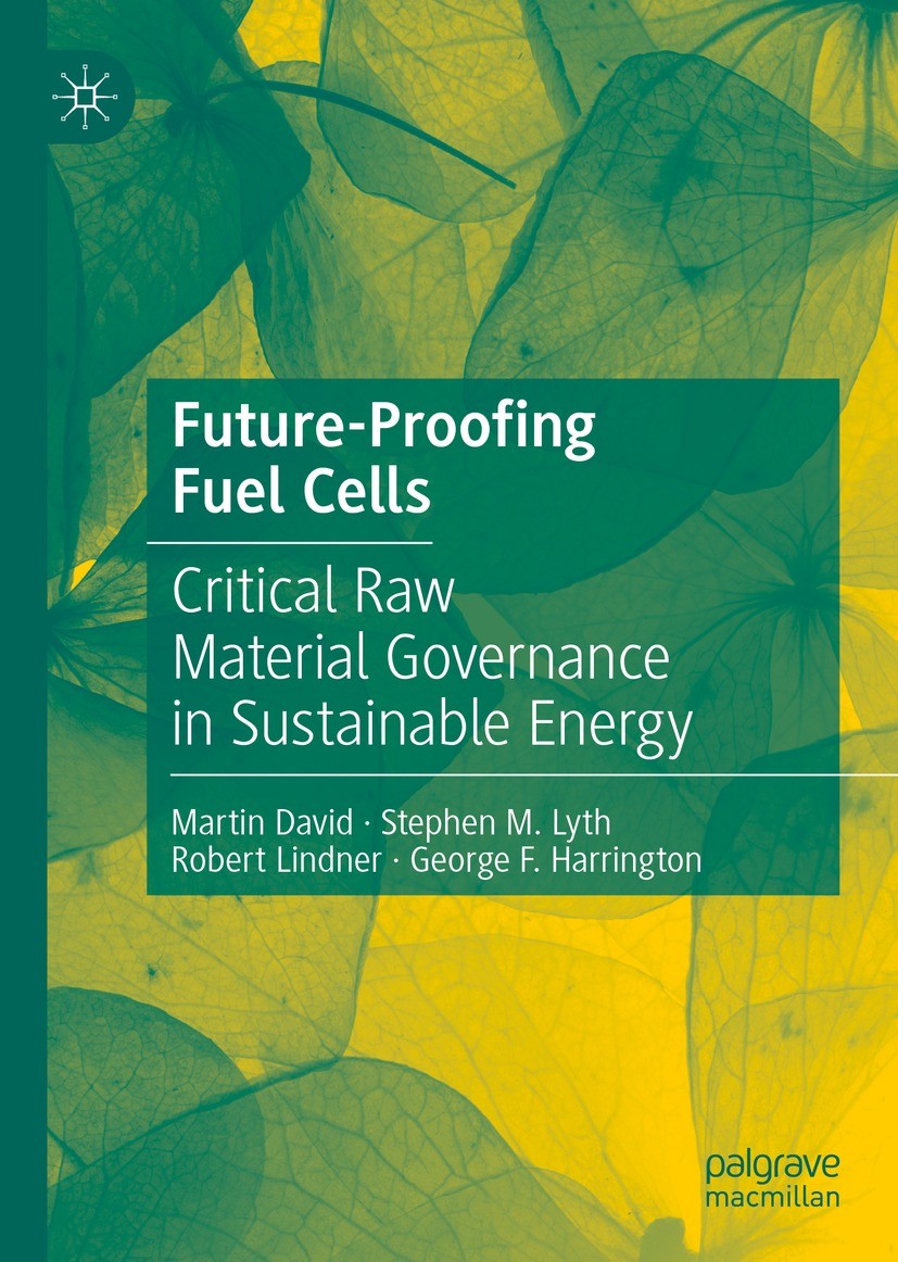 Titlebook: Future-Proofing Fuel Cells; Critical Raw Materia Martin David,Stephen M. Lyth,George F. Harrington Book 2021 The Editor(s) (if applicable) Titlebook: Future-Proofing Fuel Cells; Critical Raw Materia Martin David,Stephen M. Lyth,George F. Harrington Book 2021 The Editor(s) (if applicable)