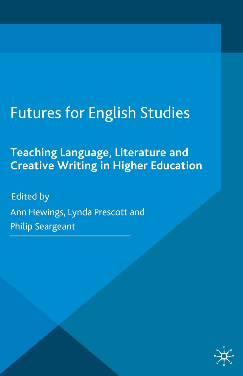 Titlebook: Futures for English Studies; Teaching Language, L Ann Hewings,Lynda Prescott,Philip Seargeant Book 2016 The Editor(s) (if applicable) and T Titlebook: Futures for English Studies; Teaching Language, L Ann Hewings,Lynda Prescott,Philip Seargeant Book 2016 The Editor(s) (if applicable) and T