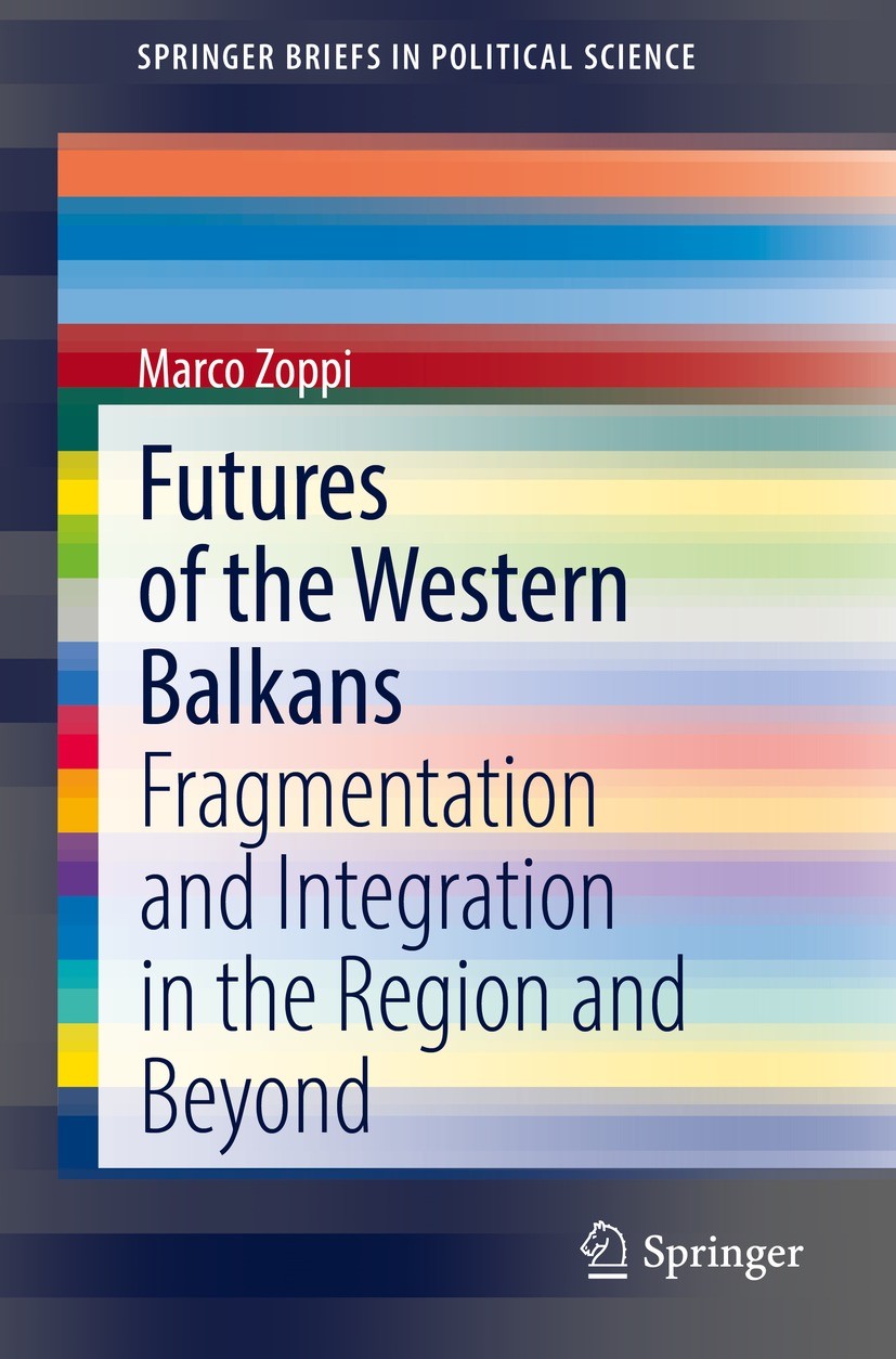 Titlebook: Futures of the Western Balkans; Fragmentation and In Marco Zoppi Book 2022 The Author(s), under exclusive license to Springer Nature Switze Titlebook: Futures of the Western Balkans; Fragmentation and In Marco Zoppi Book 2022 The Author(s), under exclusive license to Springer Nature Switze