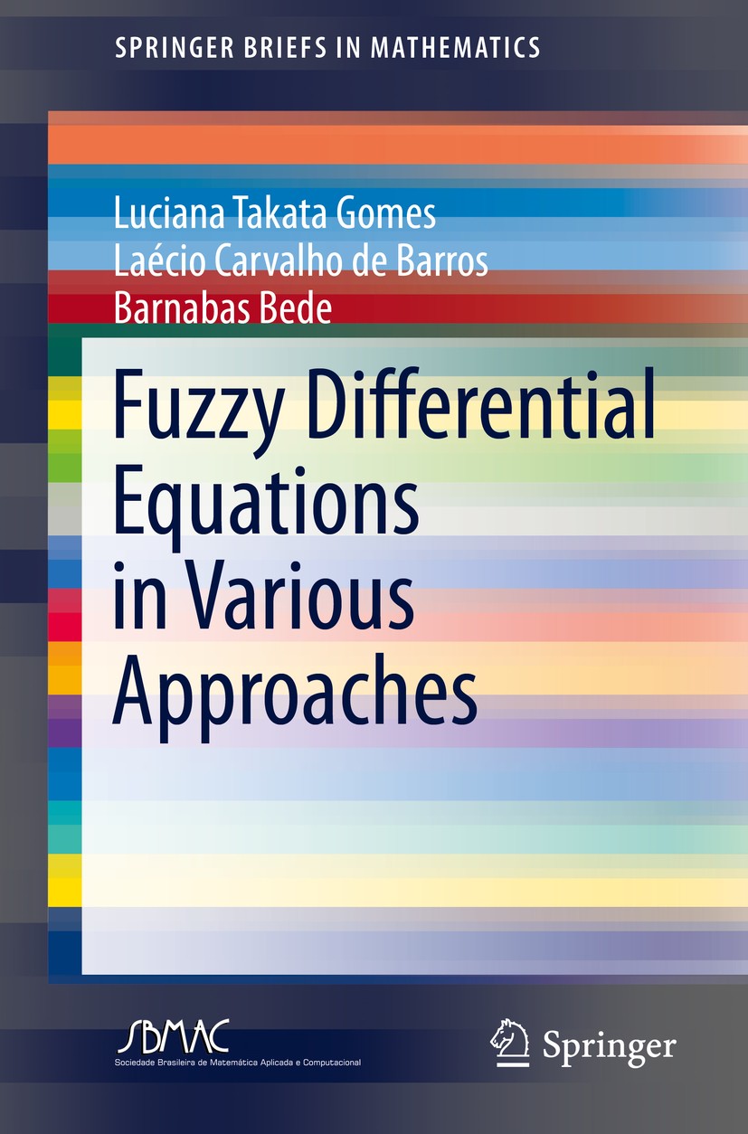 Titlebook: Fuzzy Differential Equations in Various Approaches; Luciana Takata Gomes,Laécio Carvalho de Barros,Bar Book 2015 The Author(s) 2015 Fuzzy Titlebook: Fuzzy Differential Equations in Various Approaches; Luciana Takata Gomes,Laécio Carvalho de Barros,Bar Book 2015 The Author(s) 2015 Fuzzy
