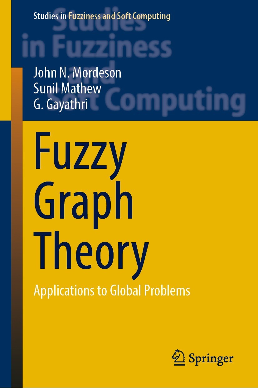 Titlebook: Fuzzy Graph Theory; Applications to Glob John N. Mordeson,Sunil Mathew,G. Gayathri Book 2023 The Editor(s) (if applicable) and The Author(s Titlebook: Fuzzy Graph Theory; Applications to Glob John N. Mordeson,Sunil Mathew,G. Gayathri Book 2023 The Editor(s) (if applicable) and The Author(s