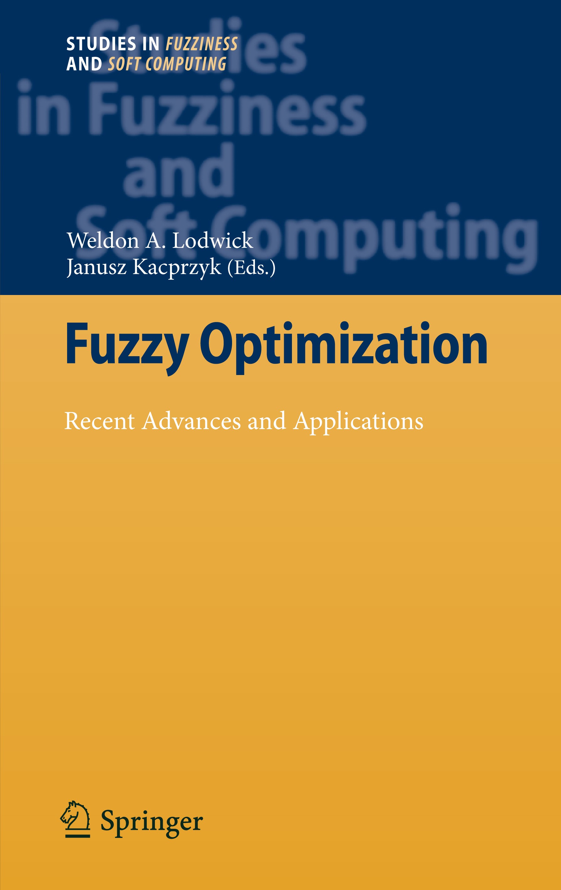 Titlebook: Fuzzy Optimization; Recent Advances and Weldon A. Lodwick,Janusz Kacprzyk Book 2010 Springer-Verlag Berlin Heidelberg 2010 aggregation ope Titlebook: Fuzzy Optimization; Recent Advances and Weldon A. Lodwick,Janusz Kacprzyk Book 2010 Springer-Verlag Berlin Heidelberg 2010 aggregation ope