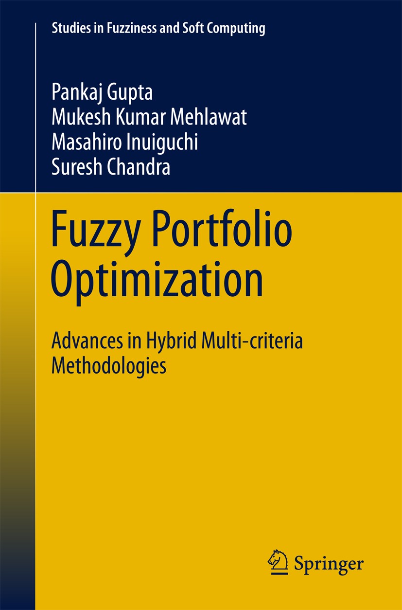 Titlebook: Fuzzy Portfolio Optimization; Advances in Hybrid M Pankaj Gupta,Mukesh Kumar Mehlawat,Suresh Chandra Book 2014 Springer-Verlag Berlin Heide Titlebook: Fuzzy Portfolio Optimization; Advances in Hybrid M Pankaj Gupta,Mukesh Kumar Mehlawat,Suresh Chandra Book 2014 Springer-Verlag Berlin Heide