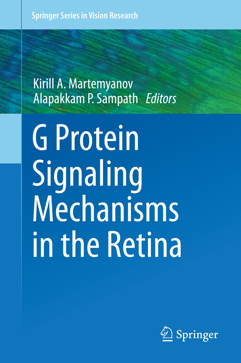 Titlebook: G Protein Signaling Mechanisms in the Retina; Kirill A. Martemyanov,Alapakkam P. Sampath Book 2014 Springer Science+Business Media New Yor Titlebook: G Protein Signaling Mechanisms in the Retina; Kirill A. Martemyanov,Alapakkam P. Sampath Book 2014 Springer Science+Business Media New Yor