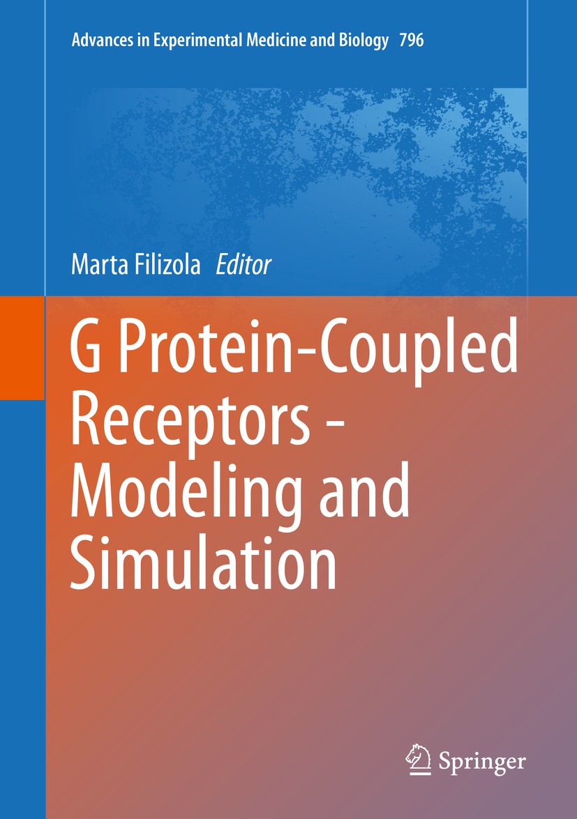Titlebook: G Protein-Coupled Receptors - Modeling and Simulation; Marta Filizola Book 2014 The Editor(s) (if applicable) and The Author(s), under exc Titlebook: G Protein-Coupled Receptors - Modeling and Simulation; Marta Filizola Book 2014 The Editor(s) (if applicable) and The Author(s), under exc