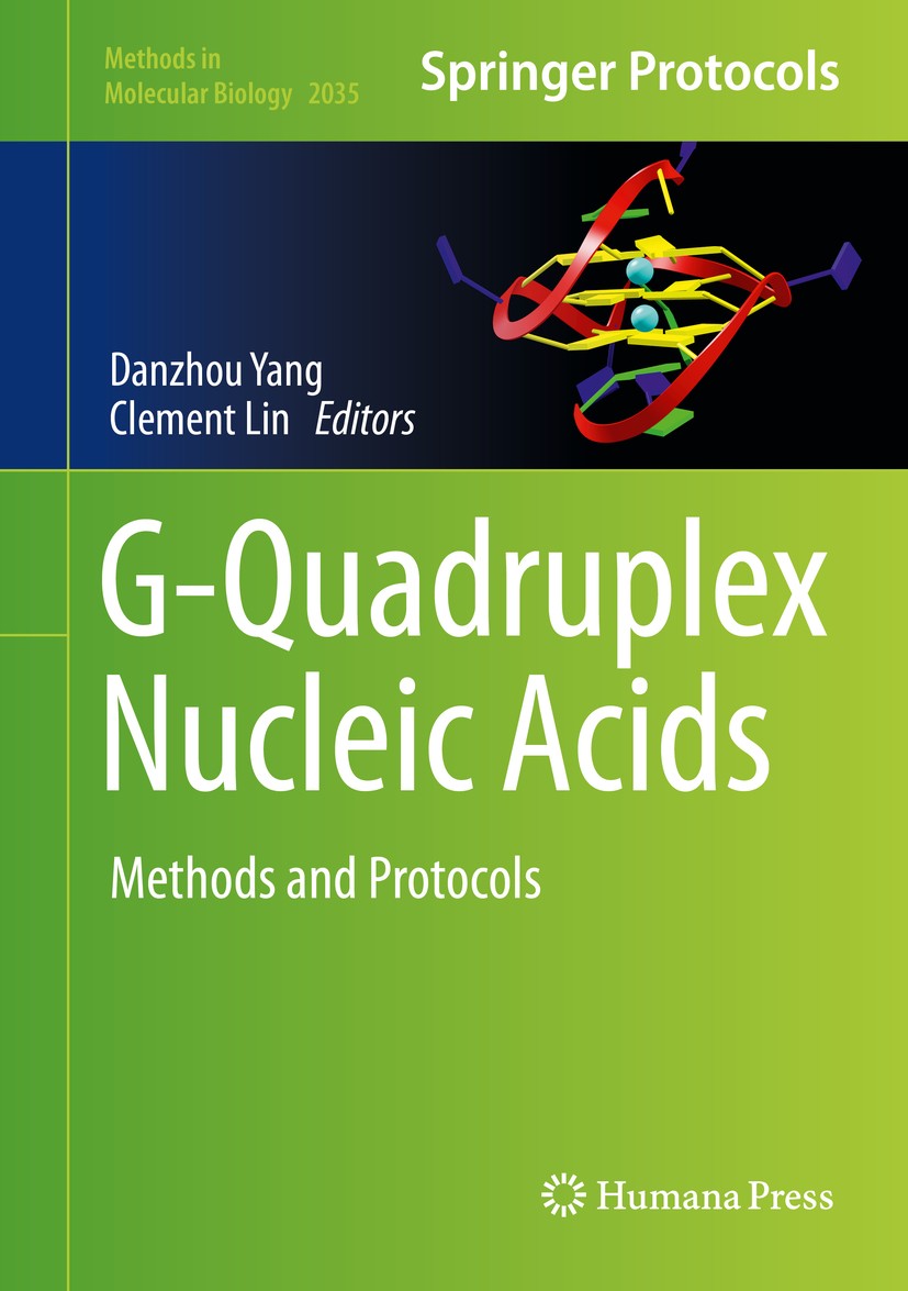 Titlebook: G-Quadruplex Nucleic Acids; Methods and Protocol Danzhou Yang,Clement Lin Book 2019 Springer Science+Business Media, LLC, part of Springer Titlebook: G-Quadruplex Nucleic Acids; Methods and Protocol Danzhou Yang,Clement Lin Book 2019 Springer Science+Business Media, LLC, part of Springer