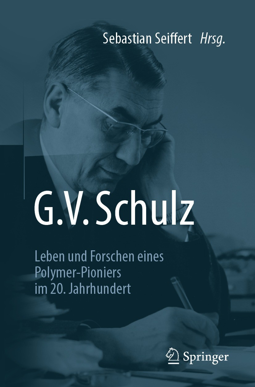 Titlebook: G. V. Schulz; Leben und Forschen e Sebastian Seiffert Book 2021 Der/die Herausgeber bzw. der/die Autor(en), exklusiv lizenziert durch Sprin Titlebook: G. V. Schulz; Leben und Forschen e Sebastian Seiffert Book 2021 Der/die Herausgeber bzw. der/die Autor(en), exklusiv lizenziert durch Sprin