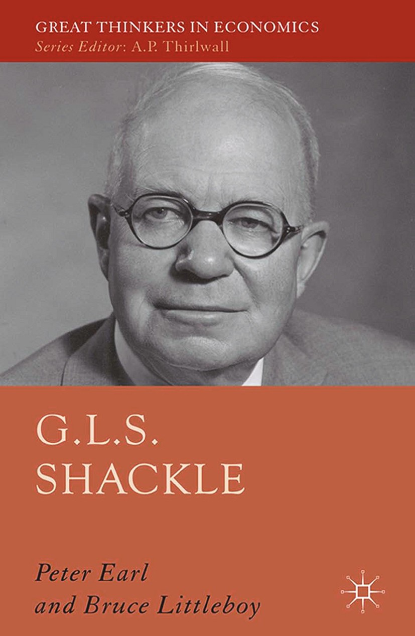 Titlebook: G.L.S. Shackle; Peter E. Earl,Bruce Littleboy Book 2014 Palgrave Macmillan, a division of Macmillan Publishers Limited 2014 Investment dec Titlebook: G.L.S. Shackle; Peter E. Earl,Bruce Littleboy Book 2014 Palgrave Macmillan, a division of Macmillan Publishers Limited 2014 Investment dec