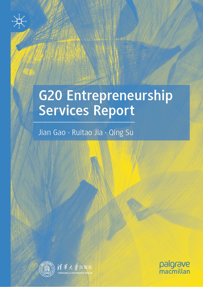 Titlebook: G20 Entrepreneurship Services Report; Jian Gao,Ruitao Jia,Qing Su Book 2022 Tsinghua University Press 2022 G20 Member States.Entrepreneur Titlebook: G20 Entrepreneurship Services Report; Jian Gao,Ruitao Jia,Qing Su Book 2022 Tsinghua University Press 2022 G20 Member States.Entrepreneur