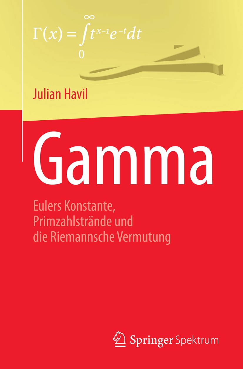 Titlebook: GAMMA; Eulers Konstante, Pr Julian Havil Book 2007Latest edition Springer-Verlag Berlin Heidelberg 2007 Geometrie.Hadamard.John Napier.Leon Titlebook: GAMMA; Eulers Konstante, Pr Julian Havil Book 2007Latest edition Springer-Verlag Berlin Heidelberg 2007 Geometrie.Hadamard.John Napier.Leon