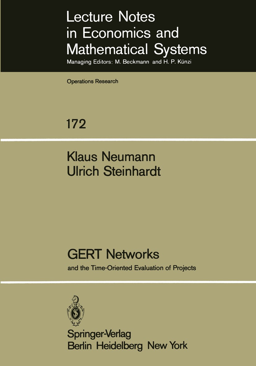 Titlebook: GERT Networks and the Time-Oriented Evaluation of Projects; Klaus Neumann,Ulrich Steinhardt Book 1979 Springer-Verlag Berlin Heidelberg 19 Titlebook: GERT Networks and the Time-Oriented Evaluation of Projects; Klaus Neumann,Ulrich Steinhardt Book 1979 Springer-Verlag Berlin Heidelberg 19