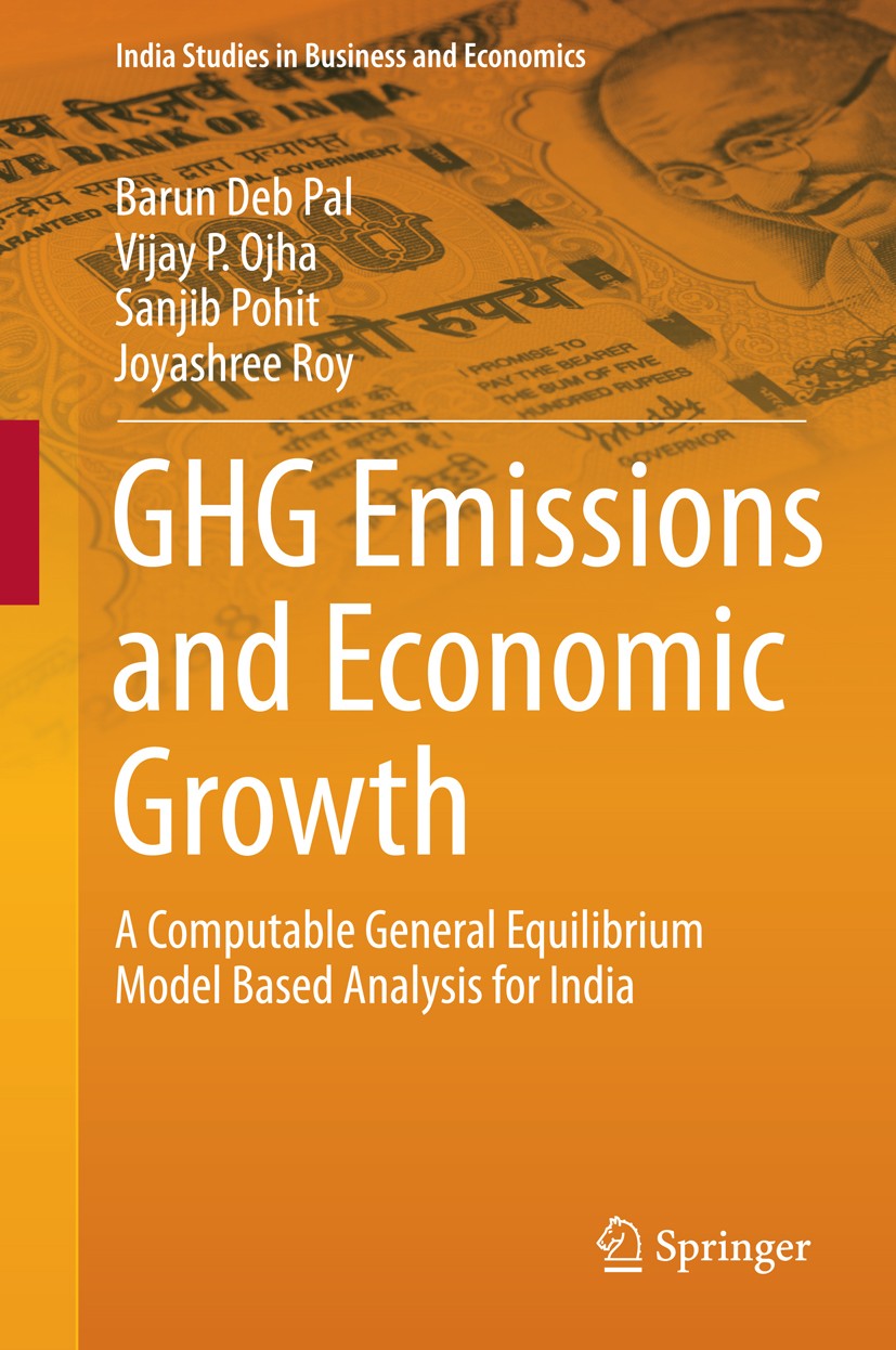 Titlebook: GHG Emissions and Economic Growth; A Computable General Barun Deb Pal,Vijay P. Ojha,Joyashree Roy Book 2015 Springer India 2015 Climate cha Titlebook: GHG Emissions and Economic Growth; A Computable General Barun Deb Pal,Vijay P. Ojha,Joyashree Roy Book 2015 Springer India 2015 Climate cha