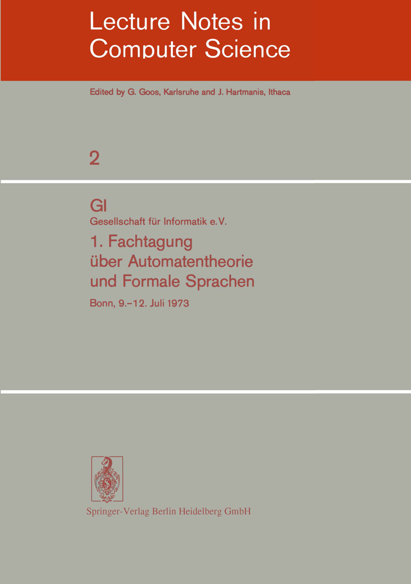 Titlebook: 1. Fachtagung über Automatentheorie und Formale Sprachen; GI. Gesellschaft für Karl-Heinz Böhling,Klaus Indermark Conference proceedings 19 Titlebook: 1. Fachtagung über Automatentheorie und Formale Sprachen; GI. Gesellschaft für Karl-Heinz Böhling,Klaus Indermark Conference proceedings 19